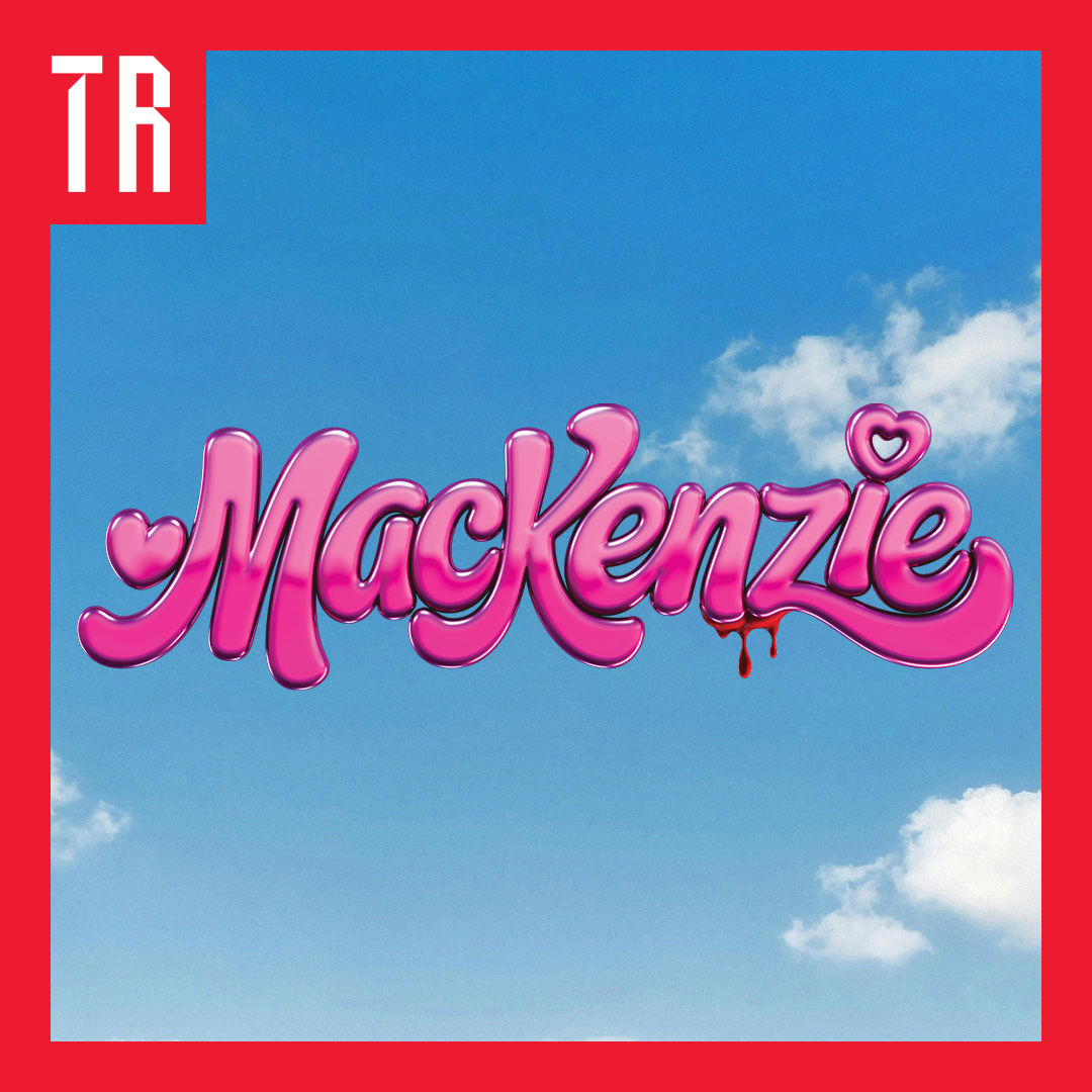 Image: supplied Square graphic with a bright red border framing a blue sky with soft white clouds. The name “Mackenzie” appears across the centre in glossy, hot-pink 3D script lettering, decorated with pink hearts and small red blood drips. A white stylised “TR” logo sits in the top-left corner.